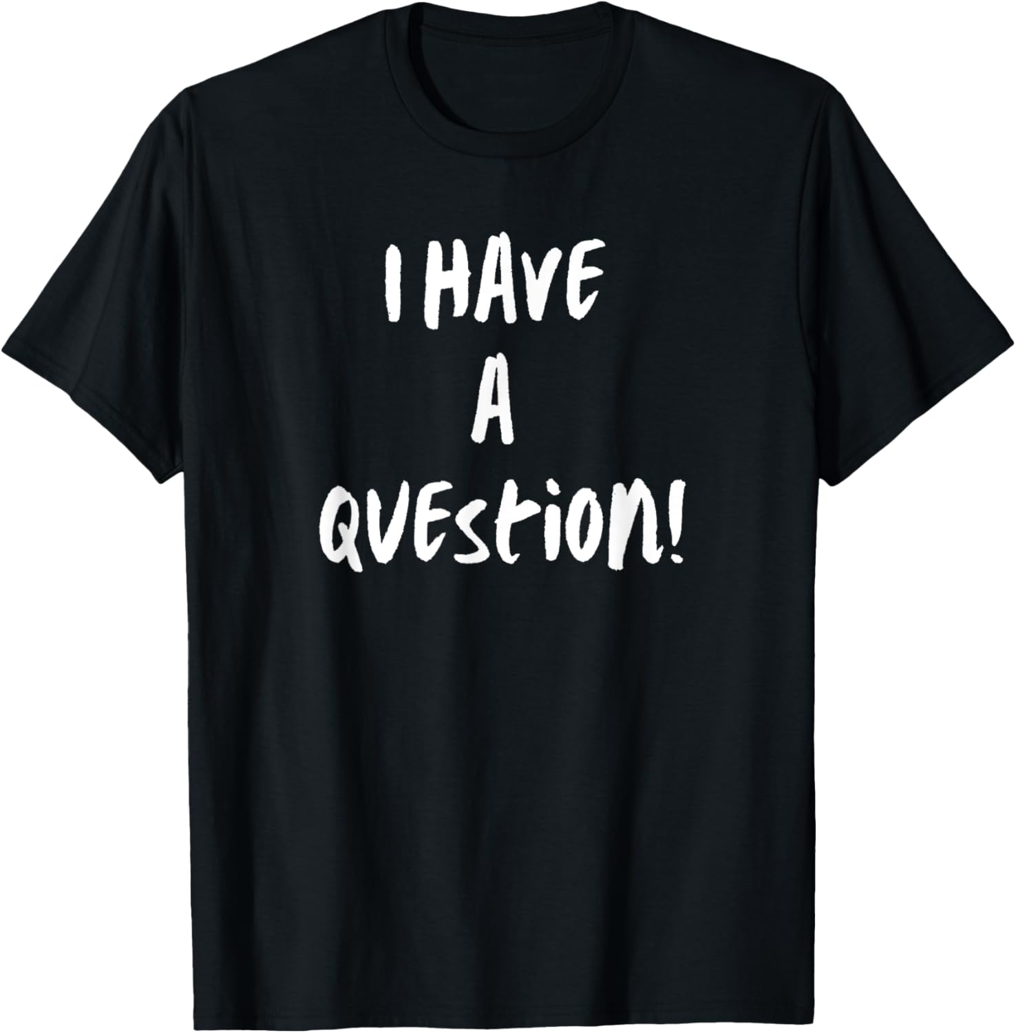 Men'S Fashion Questions - Eu tenho uma pergunta Camiseta gráfica